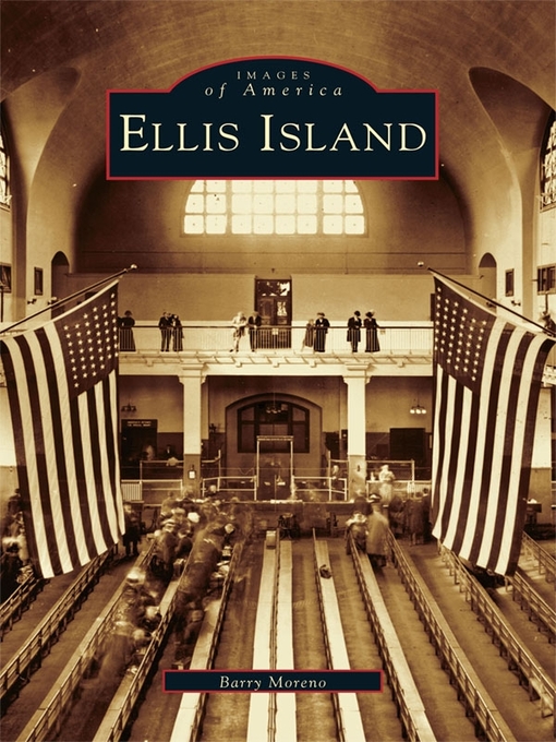 Title details for Ellis Island by Barry Moreno - Available